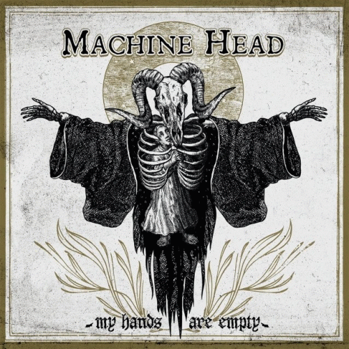Machine Head (USA) : My Hands Are Empty